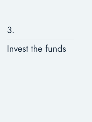 Invest the funds
