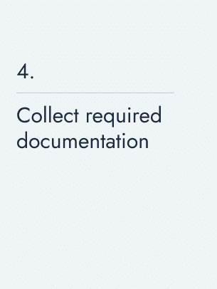 Collect required documentation
