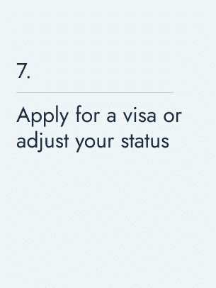 Apply for a visa or adjust your status