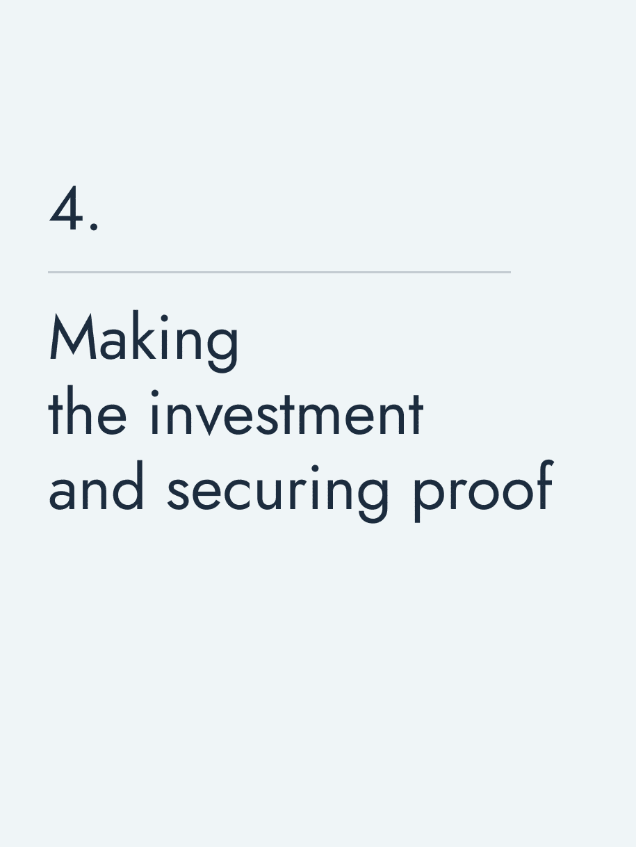 Making the investment and securing proof